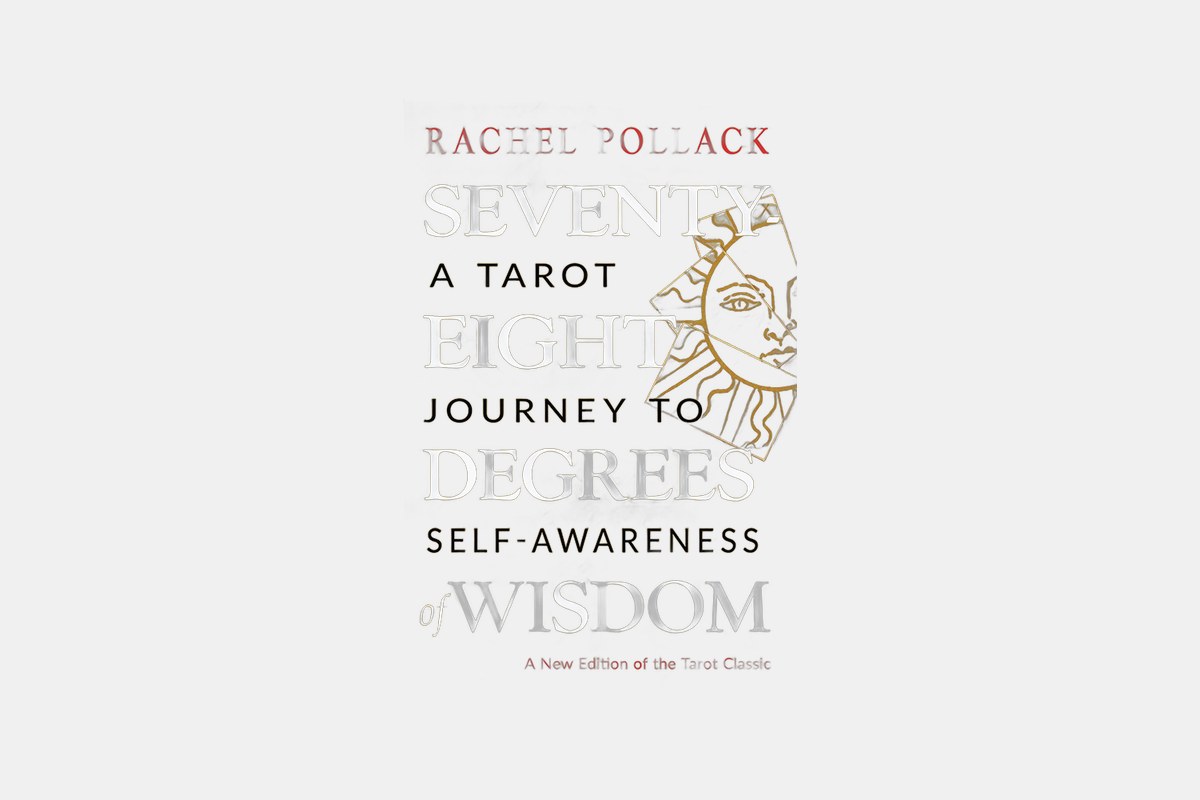 Seventy-Eight Degrees of Wisdom by Rachel Pollack