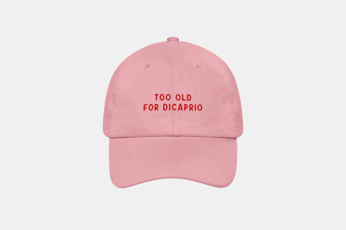 Too Old for DiCaprio Embroidered Dad Hat
